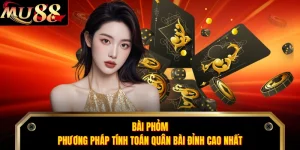 Bài Phỏm - Phương Pháp Tính Toán Quân Bài Đỉnh Cao Nhất