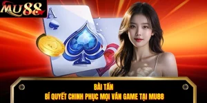 Bài Tấn - Bí Quyết Chinh Phục Mọi Ván Game Tại MU88