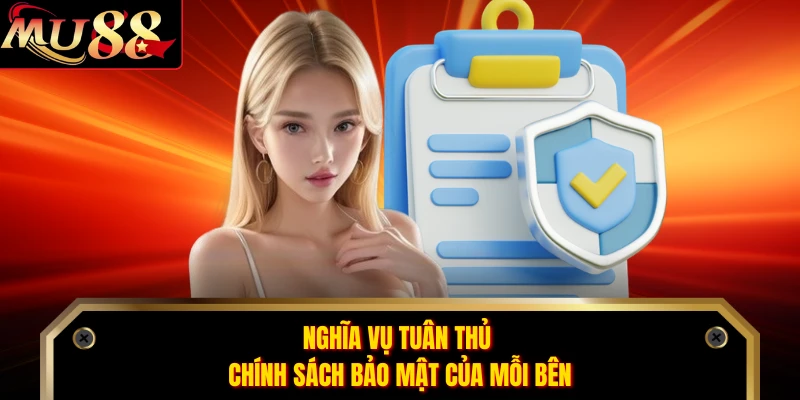 Nghĩa vụ tuân thủ chính sách bảo mật của mỗi bên