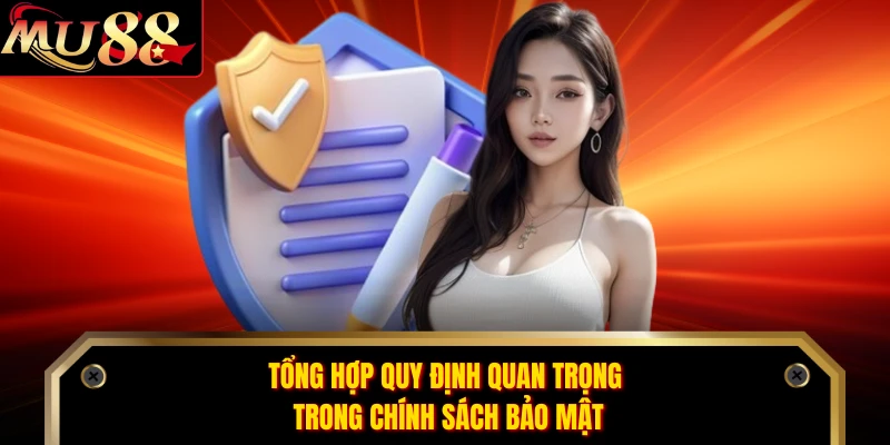 Tổng hợp quy định quan trọng trong chính sách bảo mật